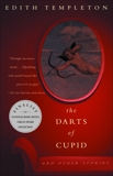 The Darts of Cupid: Stories, Templeton, Edith