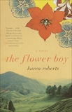 The Flower Boy: A Novel, Roberts, Karen