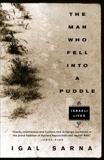 The Man Who Fell Into a Puddle: Israeli Lives, Sarna, Igal