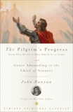 The Pilgrim's Progress and Grace Abounding to the Chief of Sinners, Bunyan, John