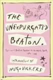 The Unexpurgated Beaton: The Cecil Beaton Diaries as He Wrote Them, 1970-1980, Beaton, Cecil