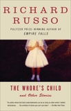 The Whore's Child: Stories, Russo, Richard
