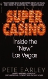 Super Casino: Inside the New Las Vegas, Earley, Pete