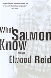 What Salmon Know, Reid, Elwood