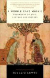 A Middle East Mosaic: Fragments of Life, Letters and History, Lewis, Bernard