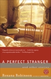 A Perfect Stranger: And Other Stories, Robinson, Roxana