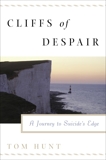 Cliffs of Despair: A Journey to the Edge, Hunt, Tom