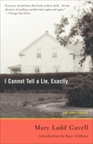 I Cannot Tell a Lie, Exactly: And Other Stories, Gavell, Mary Ladd