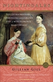 Nightingales: The Extraordinary Upbringing and Curious Life of Miss Florence Nightingale, Gill, Gillian