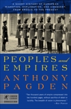 Peoples and Empires: A Short History of European Migration, Exploration, and Conquest, from Greece to  the Present, Pagden, Anthony