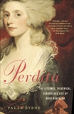 Perdita: The Literary, Theatrical, Scandalous Life of Mary Robinson, Byrne, Paula