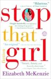 Stop That Girl: Fiction, Mckenzie, Elizabeth & McKenzie, Elizabeth