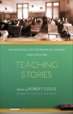 Teaching Stories: An Anthology on the Power of Learning and Literature, Coles, Robert & Tolstoy, Leo