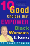 10 Good Choices That Empower Black Women's Lives, Cornish, Grace