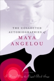 The Collected Autobiographies of Maya Angelou, Angelou, Maya