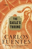 The Eagle's Throne: A Novel, Fuentes, Carlos