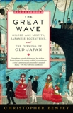 The Great Wave: Gilded Age Misfits, Japanese Eccentrics, and the Opening of Old Japan, Benfey, Christopher