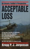 Acceptable Loss: An Infantry Soldier's Perspective, Jorgenson, Kregg P.
