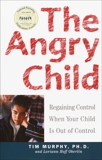 The Angry Child: Regaining Control When Your Child Is Out of Control, Murphy, Timothy & Oberlin, Loriann Hoff