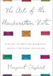 The Art of the Handwritten Note: A Guide to Reclaiming Civilized Communication, Shepherd, Margaret