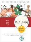 Biology Made Simple: A Complete Introduction to the Science of Life--from Single Cell to Human Anatomy, King, Rita Mary