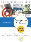 Computer Science Made Simple: Learn how hardware and software work-- and how to make them work for you!, Spraul, V. Anton