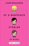 Confessions of a Boyfriend Stealer, Clairday, Robynn