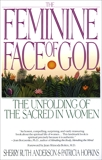 The Feminine Face of God: The Unfolding of the Sacred in Women, Anderson, Sherry Ruth