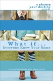 What If . . . Everyone Knew Your Name, James, Sara & Ruckdeschel, Liz