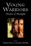 Young Warriors: Stories of Strength, Pierce, Tamora & Sherman, Josepha