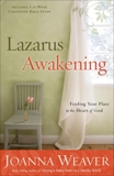 Lazarus Awakening: Finding Your Place in the Heart of God, Weaver, Joanna