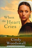 When the Heart Cries: Book 1 in the Sisters of the Quilt Amish Series, Woodsmall, Cindy