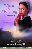 When the Morning Comes: Book 2 in the Sisters of the Quilt Amish Series, Woodsmall, Cindy