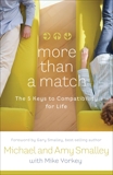 More Than a Match: The Five Keys to Compatibility for Life, Smalley, Michael & Smalley, Amy