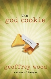 the god cookie: A Novel, Wood, Geoffrey