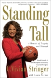 Standing Tall: A Memoir of Tragedy and Triumph, Stringer, C. Vivian & Tucker, Laura
