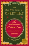 The Man Who Invented Christmas: How Charles Dickens's A Christmas Carol Rescued His Career and Revived Our Holiday Spirits, Standiford, Les