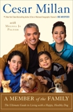 A Member of the Family: The Ultimate Guide to Living with a Happy, Healthy Dog, Millan, Cesar & Peltier, Melissa Jo