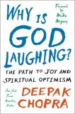 Why Is God Laughing?: The Path to Joy and Spiritual Optimism, Chopra, Deepak