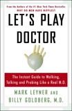 Let's Play Doctor: The Instant Guide to Walking, Talking, and Probing Like a Real M.D., Goldberg, Billy & Leyner, Mark