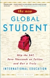 The New Global Student: Skip the SAT, Save Thousands on Tuition, and Get a Truly International Education, Frost, Maya