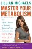 Master Your Metabolism: The 3 Diet Secrets to Naturally Balancing Your Hormones for a Hot and Healthy Body!, Darwin, Christine & van Aalst, Mariska & Michaels, Jillian