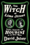 The Witch of Lime Street: Séance, Seduction, and Houdini in the Spirit World, Jaher, David
