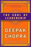 The Soul of Leadership: Unlocking Your Potential for Greatness, Chopra, Deepak