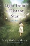 Light from a Distant Star: A Novel, Morris, Mary McGarry