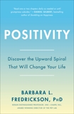 Positivity: Top-Notch Research Reveals the 3-to-1 Ratio That Will Change Your Life, Fredrickson, Barbara