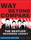 Way Beyond Compare: The Beatles' Recorded Legacy, Volume One, 1957-1965, Winn, John C.