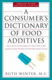 A Consumer's Dictionary of Food Additives, 7th Edition: Descriptions in Plain English of More Than 12,000 Ingredients Both Harmful and Desirable Found in Foods, Winter, Ruth