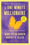 The One Minute Millionaire: The Enlightened Way to Wealth, Allen, Robert G. & Hansen, Mark Victor