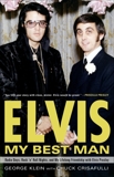 Elvis: My Best Man: Radio Days, Rock 'n' Roll Nights, and My Lifelong Friendship with Elvis Presley, Klein, George & Crisafulli, Chuck